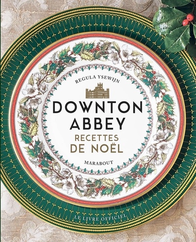 Plus d'infos sur 'Downton Abbey : Recettes de Noël / Regula Ysewijn' Downton Abbey : Recettes de Noël / Regula Ysewijn | Ysewijn, Regula. Auteur