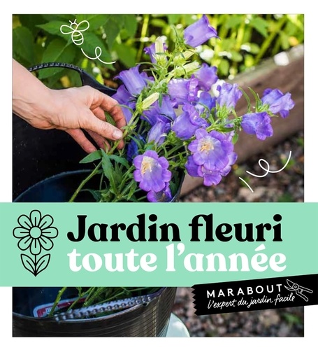 Jardin fleuri toute l'année / Marabout | Marabout. Éditeur commercial