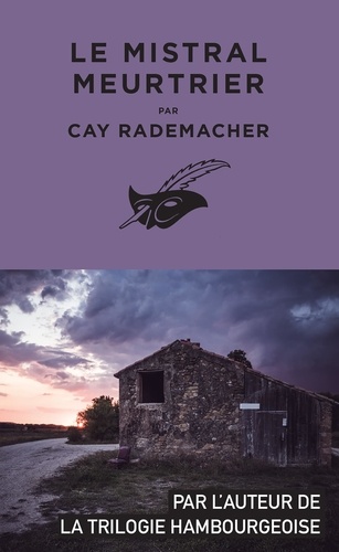 Le mistral meurtrier / Cay Rademacher | Rademacher, Cay (1965-....). Auteur