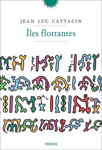 Îles flottantes / Jean-Luc Cattacin | Cattacin, Jean Luc (1962-....). Auteur
