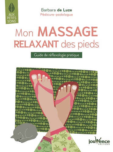 Mon massage relaxant des pieds / Barbara de Luze | Luze, Barbara de. Auteur