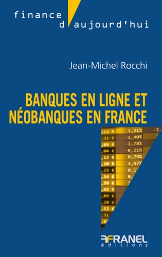 Plus d'infos sur 'Banques en ligne et néobanques / Jean-Michel Rocchi' Banques en ligne et néobanques / Jean-Michel Rocchi | Rocchi, Jean-Michel. Auteur