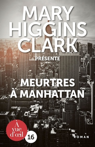 Meurtres à Manhattan / Mary Higgins Clark | Clark, Mary Higgins (1927-2020). Auteur