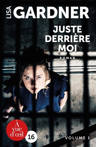 Juste derrière moi : partie 2 / Lisa Gardner |