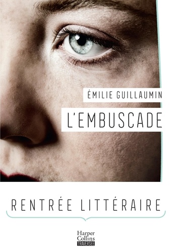 Plus d'infos sur 'L'embuscade / Emilie Guillaumin' L'embuscade / Emilie Guillaumin | Guillaumin, Emilie. Auteur