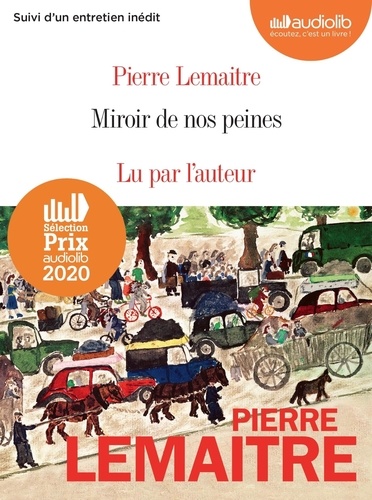 Miroir de nos peines : Suivi d'un entretien inédit / Pierre Lemaitre |