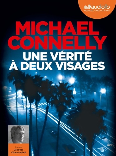 Une vérité à deux visages / Michael Connelly | Connelly, Michael (1956-....). Auteur