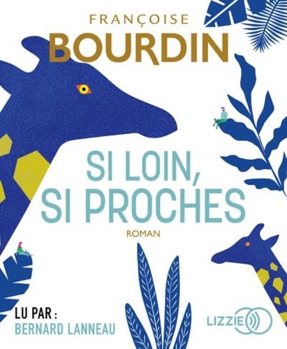 Si loin, si proches / Françoise Bourdin |