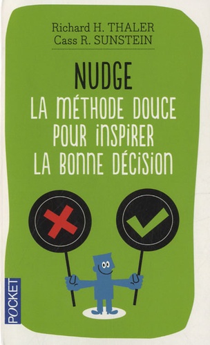 Nudge : La méthode douce pour inspirer la bonne décision | 