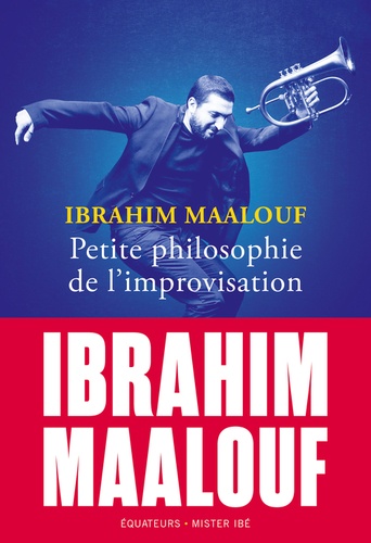 Petite philosophie de l'improvisation | Maalouf, Ibrahim. Auteur
