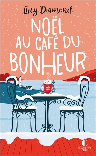 Noël au café du bonheur : Suivi de Le plus beau des cadeaux au Café du bonheur | Diamond, Lucy (1970-....). Auteur