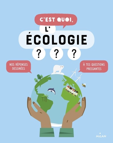 C'est quoi, l'écologie ? | Dussaussois, Sophie. Auteur