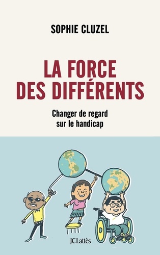 force des différents (La) : Changer de regard sur le handicap | Cluzel, Sophie. Auteur