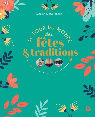 tour du monde des fêtes & traditions (Le) | McGuinness, Marion. Auteur