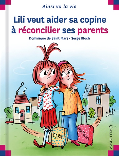 Lili veut aider sa copine à réconcilier ses parents | Saint Mars, Dominique de (1949-....). Auteur