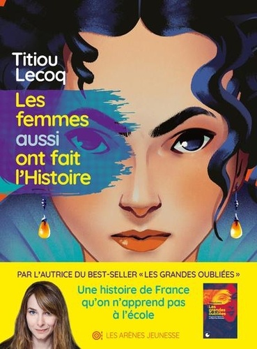 Femmes aussi ont fait l'Histoire (Les) | Lecoq, Titiou (1980-....). Auteur