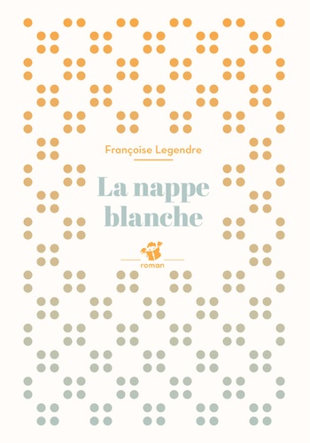 La nappe blanche / Françoise Legendre | Legendre, Françoise (1955-....). Auteur