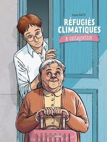 Réfugiés climatiques & castagnettes / David Ratte | Ratte, David. Auteur