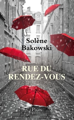 Rue du rendez-vous / Solène Bakowski | Bakowski, Solène (1981-....). Auteur