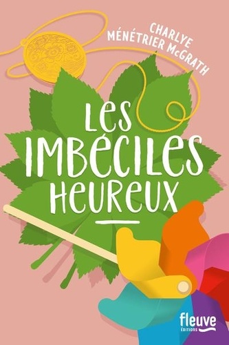 Les Imbéciles Heureux / Charlye Ménétrier McGrath | Ménétrier McGrath, Charlye. Auteur