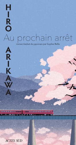 Au prochain arrêt / Hiro Arikawa | Arikawa, Hiro (1972-....). Auteur
