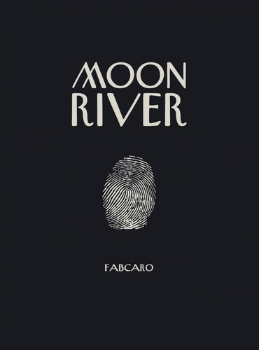 Plus d'infos sur 'Moon River / Fabcaro' Moon River / Fabcaro | Fabcaro (1973-....). Auteur