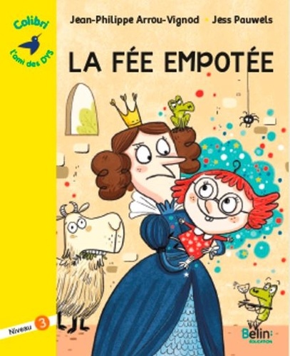 La fée empotée : Niveau 3 / Jean-Philippe Arrou-Vignod, Jess Pauwels | Arrou-Vignod, Jean-Philippe (1958-....). Auteur