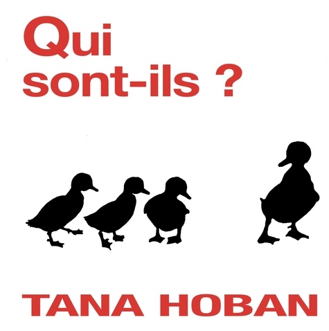 Qui sont-ils ? / Tana Hoban | Hoban, Tana (1917-2006). Auteur