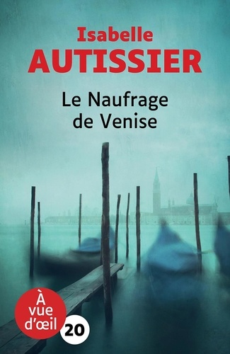 Le naufrage de Venise / Isabelle Autissier | Autissier, Isabelle (1956-....). Auteur