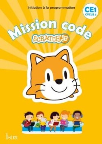 Scratch Jr CE1 Mission Code : Cahier de l'élève / Didier Fritz, Catherine Vilaro | Fritz, Didier. Auteur