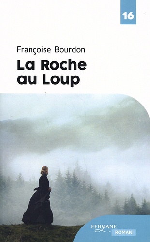 La Roche au Loup / Françoise Bourdon | Bourdon, Françoise (1953-....). Auteur