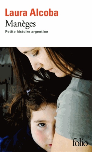 Manèges : petite histoire argentine / Laura Alcoba | Alcoba, Laura (1968-....). Auteur