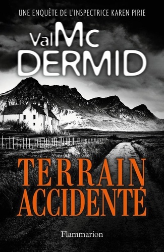 Terrain accidenté / Val McDermid | McDermid, Val (1955-....). Auteur