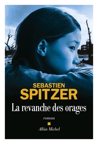 La revanche des orages / Sébastien Spitzer | Spitzer, Sébastien (1970-....). Auteur