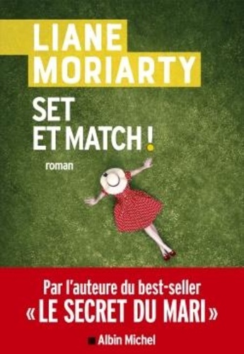 Set et match ! / Liane Moriarty | Moriarty, Liane (1966-....). Auteur