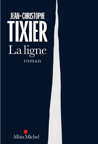 La ligne / Jean-Christophe Tixier | Tixier, Jean-Christophe (1967-....). Auteur