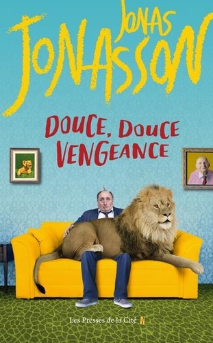 Douce, douce vengeance / Jonas Jonasson | Jonasson, Jonas (1961-....). Auteur
