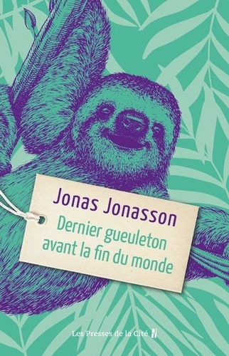 Dernier gueuleton avant la fin du monde / Jonas Jonasson | Jonasson, Jonas (1961-....). Auteur