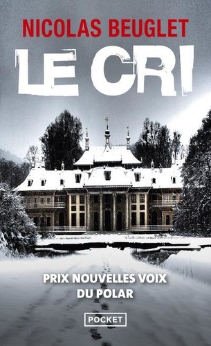 Le cri / Nicolas Beuglet | Beuglet, Nicolas. Auteur