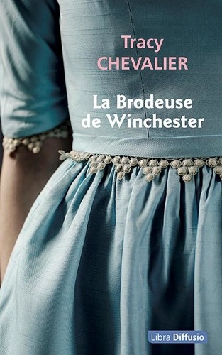 La brodeuse de Winchester / Tracy Chevalier | Chevalier, Tracy (1962-....). Auteur