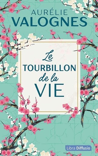 Le tourbillon de la vie / Aurélie Valognes | Valognes, Aurélie (1983?-....). Auteur