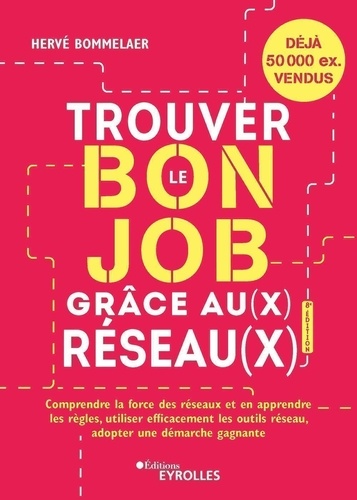 Trouver le bon job grâce au(x) réseau(x) / Hervé Bommelaer | Bommelaer, Hervé. Auteur