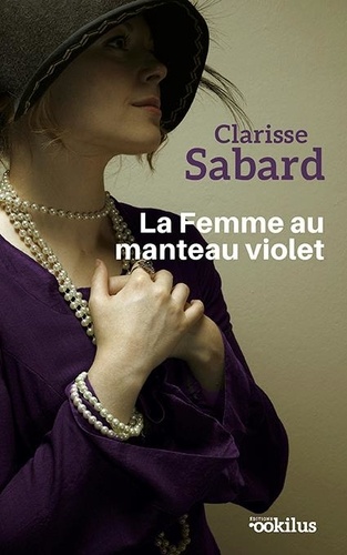La femme au manteau violet : roman / Clarisse Sabard | Sabard, Clarisse (1984-....). Auteur