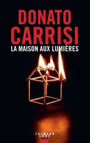 La Maison aux lumières / Donato Carrisi | Carrisi, Donato (1973-....). Auteur