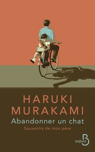 Abandonner un chat : Souvenirs de mon père / Haruki Murakami | Murakami, Haruki (1949-....). Auteur