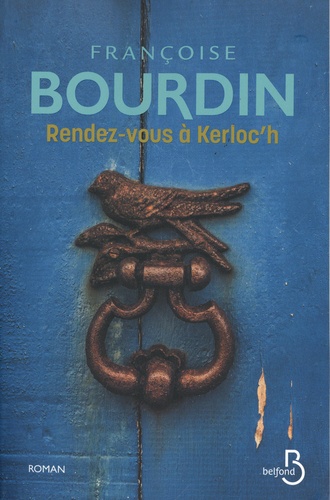 Rendez-vous à Kerloc'h / Françoise Bourdin | Bourdin, Françoise (1952-....). Auteur