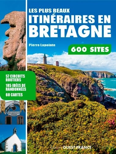 Les plus beaux itinéraires en Bretagne / Pierre Lapointe | Lapointe, Pierre