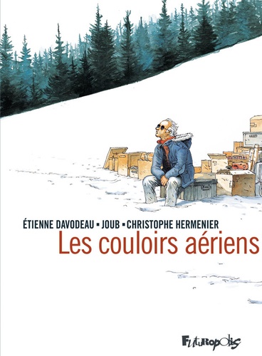 Les couloirs aériens / Scénario d'Etienne Davodeau, Joub, Christophe Hermenier | Davodeau, Etienne (1965-....). Auteur