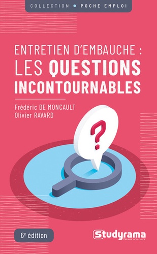 Entretiens d'embauche : les questions incontournables / Frédéric de Monicault, Olivier Ravard | Monicault, Frédéric de. Auteur