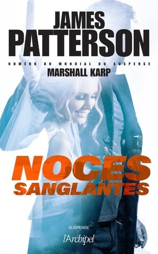 Noces sanglantes / James Patterson, Marshall Karp | Patterson, James (1947-....). Auteur